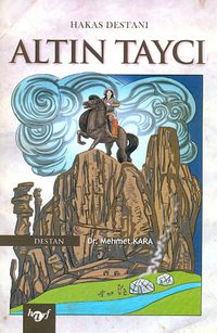 Hakas Destanı Altın Taycı