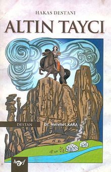Hakas Destanı Altın Taycı