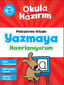 6-7 Yaş Türkçe Pekiştirme Kitabı Yazmaya Hazırlanıyorum / Okula Hazırım