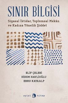 Sınır Bilgisi & Siyasal İktidar, Toplumsal Mekan ve Kadına Yönelik Şiddet
