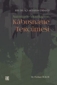 Bir Dil İçi Aktarım Örneği Nazmizade Murtaza'nın  Kabusname Tercümesi