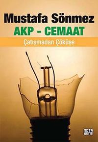 AKP-Cemaat & Çatışmadan Çöküşe