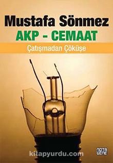 AKP-Cemaat & Çatışmadan Çöküşe - Mustafa Sönmez