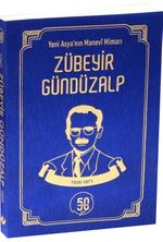 Yeni Asya'nın Manevi Mimarı Zübeyir Gündüzalp