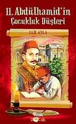 II. Abdülhamid'in Çocukluk Düşleri