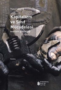 Kapitalizm ve Sınıf Mücadelesi & Teorinin Güncelliği