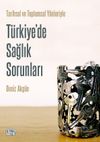 Tarihsel ve Toplumsal Y&ouml;nleriyle T&uuml;rkiye&rsquo;de Sağlık Sorunları