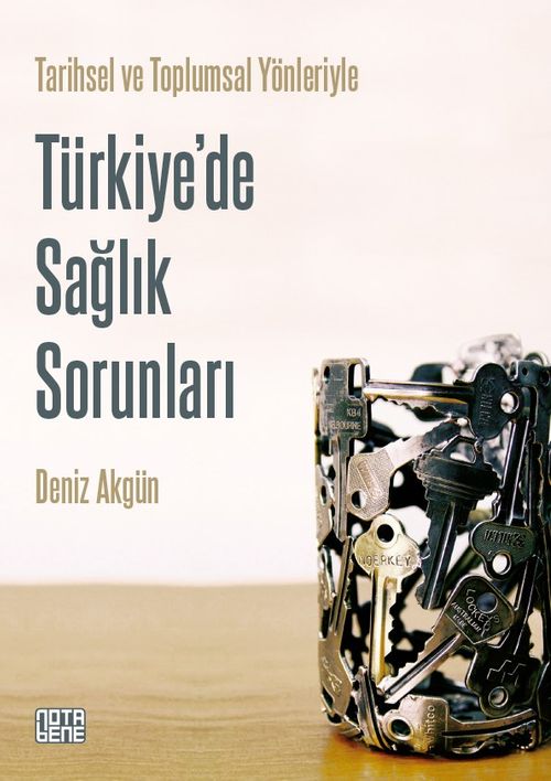 Tarihsel ve Toplumsal Yönleriyle Türkiye'de Sağlık Sorunları