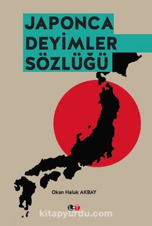Japonca Deyimler Sözlüğü - Okan Haluk Akbay