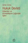 Hukuk Devleti & K&ouml;kenleri ve K&uuml;reselleşme &Ccedil;ağındaki İşlevi