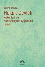 Hukuk Devleti & Kökenleri ve Küreselleşme Çağındaki İşlevi