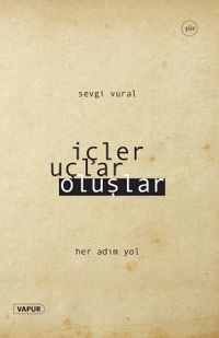 İçler, Uçlar, Oluşlar & Her Adım Yol