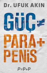 Güç = Para+Penis