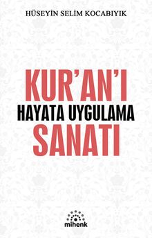 Kur’an’ı Hayata Uygulama Sanatı  