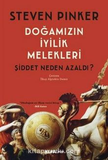 Doğamızın İyilik Melekleri-Şiddet Neden Azaldı? - Steven Pinker