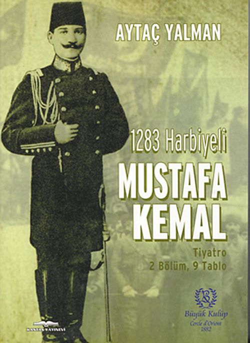 1283 Harbiyeli Mustafa Kemal & Tiyatro 2 Bölüm, 9 Tablo