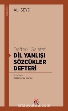 Defter-i Galatat & Dil Yanlışı Sözcükler Defteri - Ali Seydi