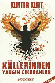 Küllerinden Yangın Çıkaranlar - Kunter Kurt