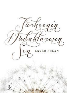 Türkçenin Dudaklarısın Sen - Enver Ercan
