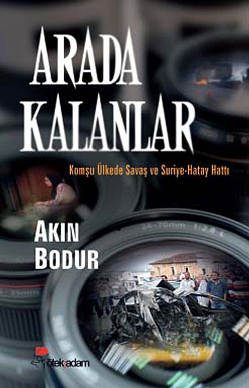 Arada Kalanlar & Komşu Ülkede Savaş ve Suriye-Hatay Hattı
