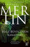 Merlin 5. Kitap / Bilge B&uuml;y&uuml;c&uuml;n&uuml;n Kanatları