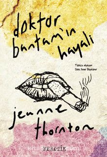 Doktor Bantam’ın Hayali - Jeanne Thornton