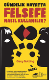 G&uuml;ndelik Hayatta Felsefe Nasıl Kullanılır ?
