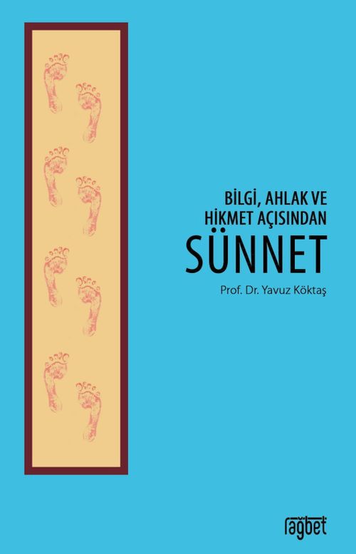 Bilgi, Ahlak ve Hikmet Açısından Sünnet 