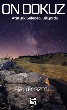 On Dokuz &  Atatürk Geleceği Biliyordu