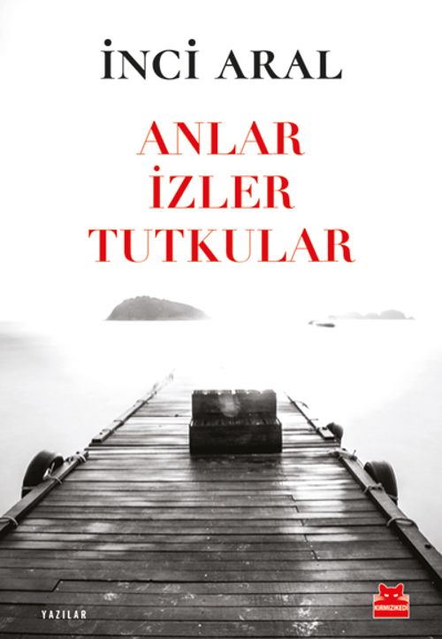 Anlar İzler Tutkular