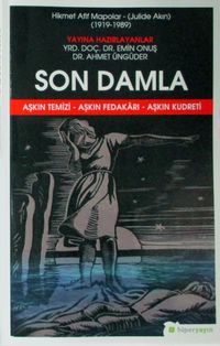 Son Damla & Aşkın Temizi - Aşkın Fedakarı - Aşkın Kudreti