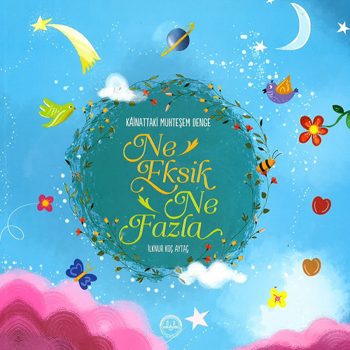 Ne Eksik Ne Fazla & Kainattaki Muhteşem Denge