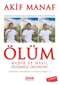 Ölüm Nedir ve Nasıl Ölümsüz Olunur?