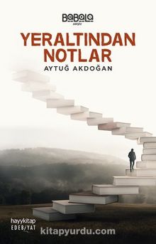 Yeraltından Notlar - Aytuğ Akdoğan