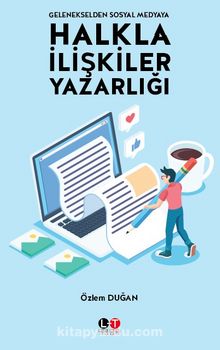 Gelenekselden Sosyal Medyaya Halkla İlişkiler Yazarlığı - Özlem Duğan