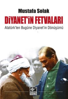 Diyanetin Fetvaları & Atatürk’ten Bugüne Diyanet’in Dönüşümü