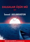 Dalgalar &Uuml;ş&uuml;r M&uuml;