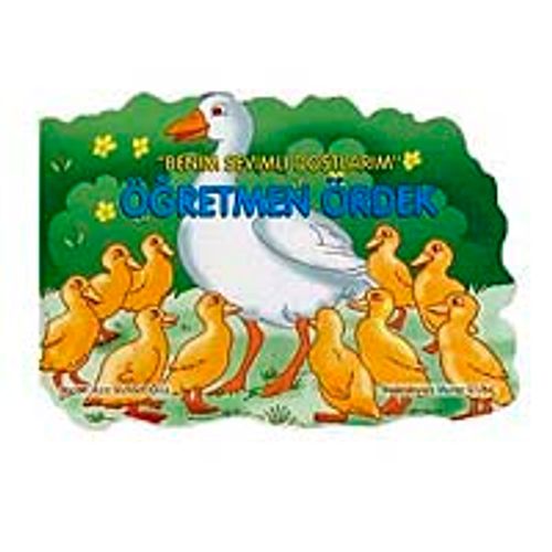Öğretmen Ördek / Benim Sevgili Dostlarım
