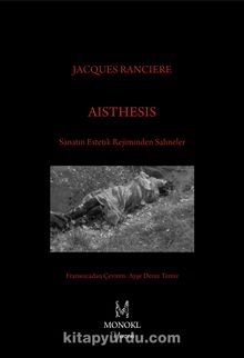 Aisthesis & Sanatın Estetik Rejiminden Sahneler - Jacques Ranciere