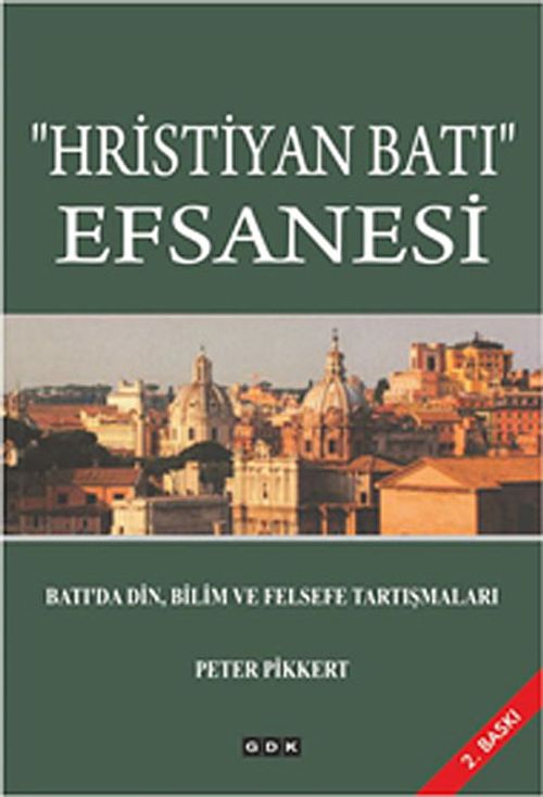 "Hristiyan Batı" Efsanesi & Batı'da Din, Bilim ve Felsefe Tartışmaları