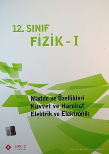 12.Sınıf Fizik -I / Madde ve Özellikleri - Kuvvet ve Hareket- Elektrik ve Elektronik