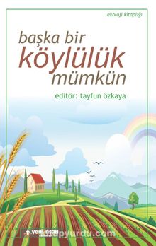 Başka Bir Köylülük Mümkün - Tayfun Özkaya