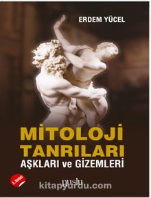 Mitoloji Tanrıları Aşkları ve Gizemleri - Erdem Yücel