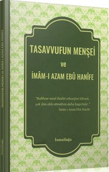Tasavvufun Menşei ve İmam-ı Azam Ebu Hanife