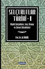 Selçuklular Tarihi -1 & Büyük Selçuklular, Irak, Kirman ve Suriye Selçukluları
