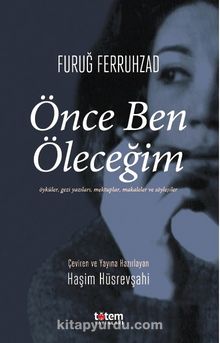 Önce Ben Öleceğim - Furuğ Ferruhzad