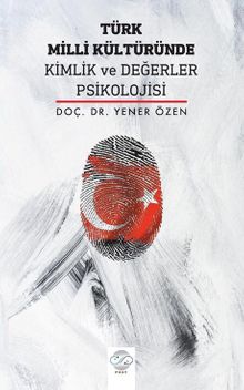 Türk Milli Kültüründe Kimlik ve Değerler Psikolojisi