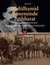 Abd&uuml;lhamid D&ouml;neminde İstihbarat & Mutlakıyetten Meşruiyete İmparatorluğun Haber Alma Faaliyetleri 1876-1909