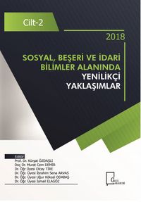 Sosyal, Beşeri ve İdari Bilimler  Alanında Yenilikçi Yaklaşımlar Cilt 2