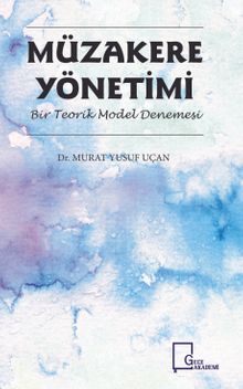 Müzakere Yönetimi & Bir Teorik Model Denemesi